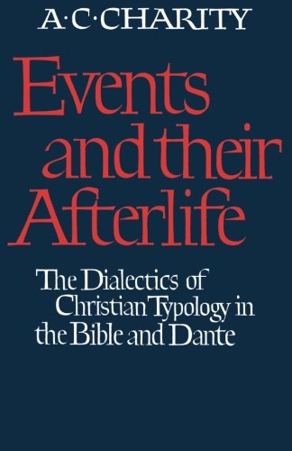 Events and Their Afterlife The Dialectics of Christian Typology in the Bible an [Paperback]