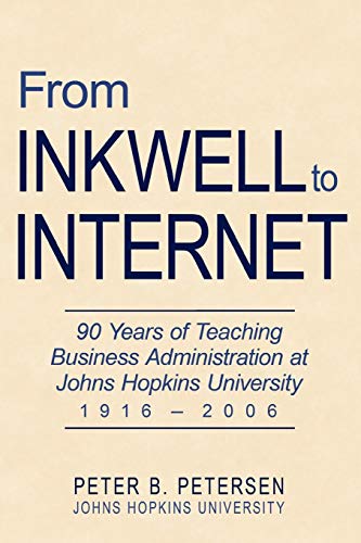 From Inkwell to Internet  90 Years of Teaching Business Administration at Johns [Paperback]