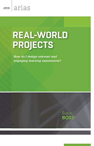 Real-World Projects How Do I Design Relevant And Engaging Learning Experiences [Paperback]
