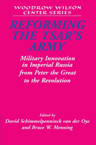 Reforming the Tsar's Army Military Innovation in Imperial Russia from Peter the [Paperback]