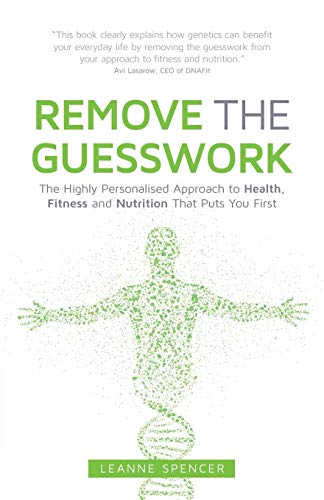 Remove The Guesswork The Highly Personalised Approach To Health, Fitness And Nu [Paperback]