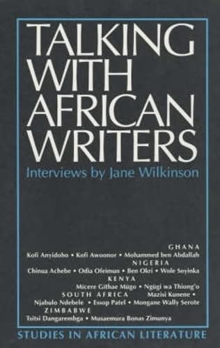 Talking with African Writers Interviews with African Poets, Playwrights and Nov [Paperback]