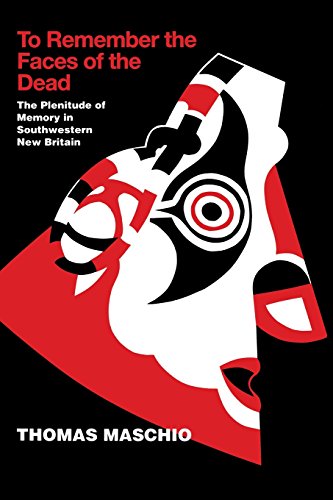 To Remember The Faces Of The Dead The Plentitude Of Memory In Southwestern New  [Paperback]