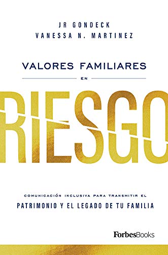 Valores Familiares En Riesgo Comunicacin Inclusiva Para Transmitir El Patrimon [Hardcover]