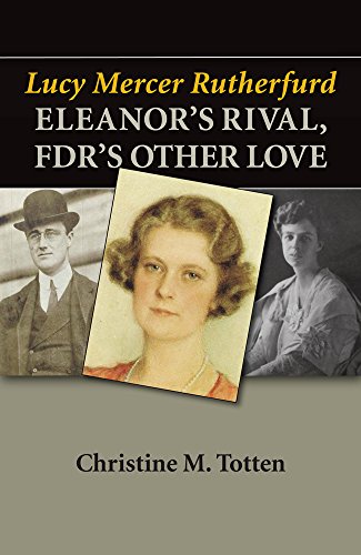 Lucy Mercer Rutherfurd Eleanor's Rival, FDR's Other Love [Paperback]