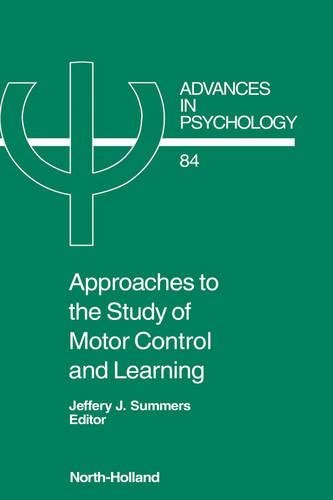 Approaches to the Study of Motor Control and Learning [Hardcover]