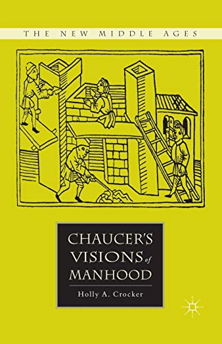 Chaucers Visions of Manhood [Paperback]