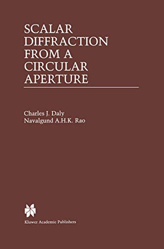Scalar Diffraction from a Circular Aperture [Paperback]
