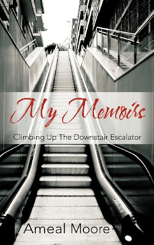 My Memoirs  Climbing up the Downstair Escalator [Hardcover]