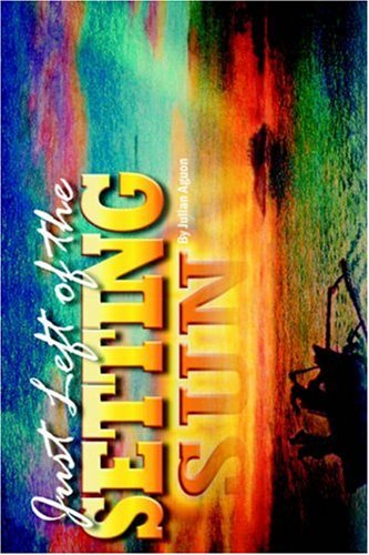 Just Left Of The Setting Sun [Paperback]
