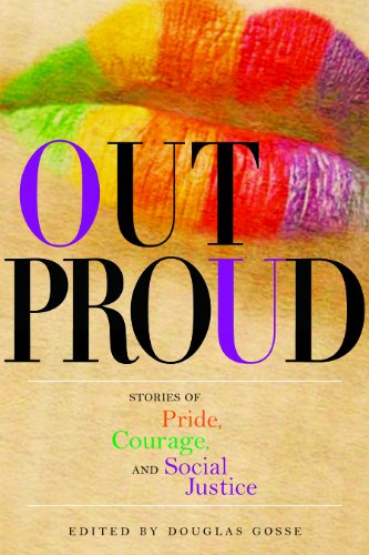 Out Proud Stories Of Pride, Courage, And Social Justice [Paperback]