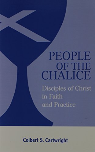 People Of The Chalice Disciples Of Christ In Faith And Practice [Paperback]