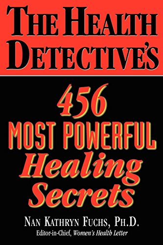 The Health Detective's 456 Most Powerful Healing Secrets [Paperback]