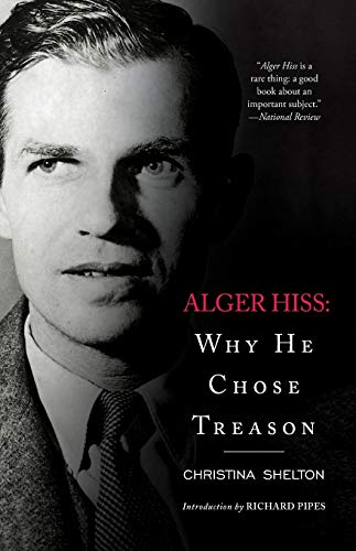 Alger Hiss Why He Chose Treason [Paperback]