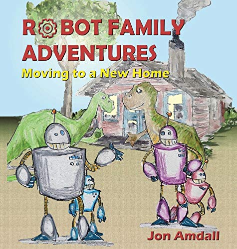 Robot Family Adventures  Moving to a New Home [Hardcover]