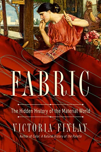 Fabric The Hidden History of the Material World [Paperback]