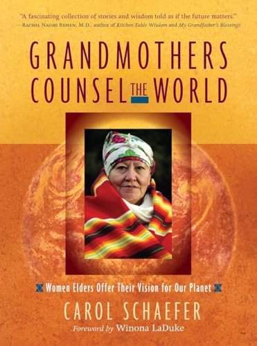 Grandmothers Counsel the World Women Elders Offer Their Vision for Our Planet [Paperback]