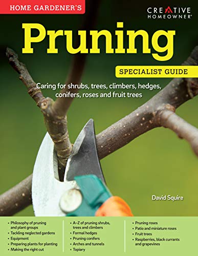 Home Gardener's Pruning Caring for shrubs, trees, climbers, hedges, conifers, r [Paperback]