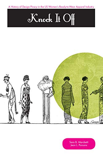 Knock It Off A History Of Design Piracy In The Us Women's Ready-To-Wear Apparel [Paperback]
