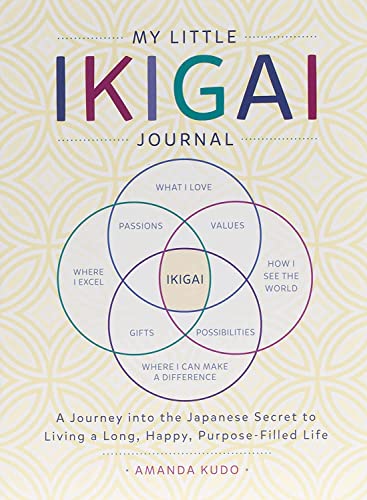 My Little Ikigai Journal A Journey into the Japanese Secret to Living a Long, H [Paperback]
