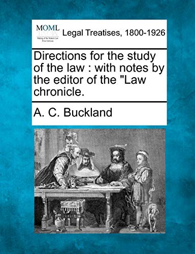 Directions for the study of the law  with notes by the editor of the Law Chroni [Paperback]