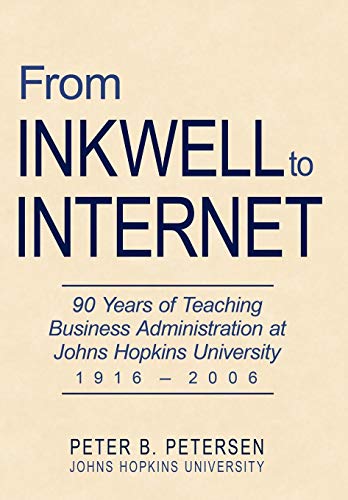 From Inkwell to Internet  90 Years of Teaching Business Administration at Johns [Hardcover]