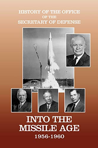 History Of The Office Of The Secretary Of Defense, Volume Iv Into The Missile A [Hardcover]
