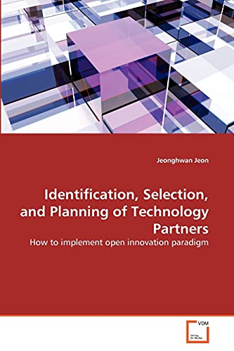 Identification, Selection, and Planning of Technology Partners  How to Implemen [Paperback]