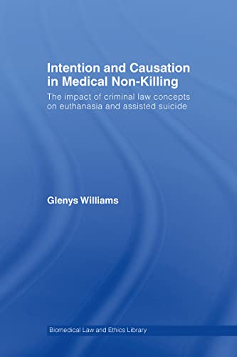 Intention and Causation in Medical Non-Killing The Impact of Criminal Law Conce [Hardcover]