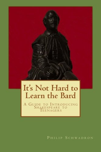 It's Not Hard To Learn The Bard A Guide To Introducing Shakespeare To Teenagers [Paperback]