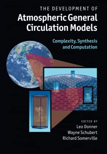 The Development of Atmospheric General Circulation Models Complexity, Synthesis [Paperback]