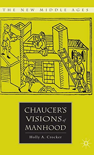 Chaucers Visions of Manhood [Hardcover]