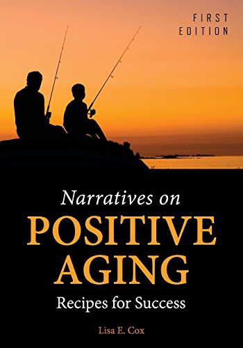 Narratives On Positive Aging Recipes For Success [Paperback]