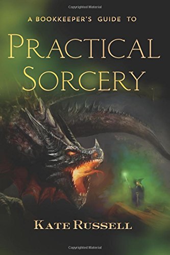 A Bookkeeper's Guide To Practical Sorcery [Paperback]