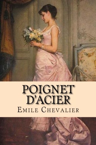 Poignet D'acier (emile Chevalier (books-G-Ph Ballin-Edition)) (french Edition) [Paperback]