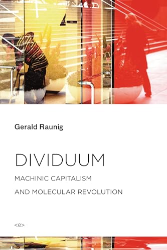 Dividuum Machinic Capitalism and Molecular Revolution [Paperback]