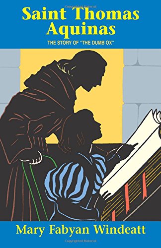 Saint Thomas Aquinas The Story of the the Dumb Ox [Paperback]