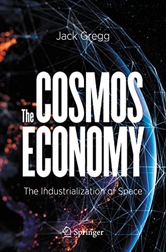 The Cosmos Economy The Industrialization of Space [Paperback]
