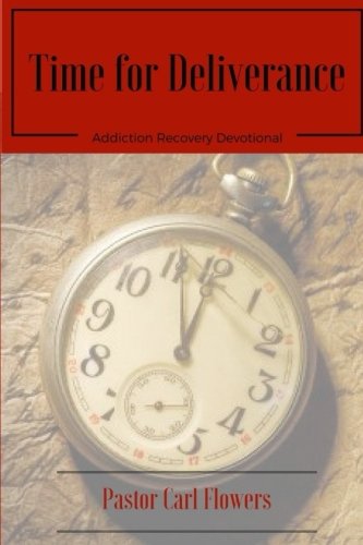 Time for Deliverance  Addiction Recovery Devotional [Paperback]