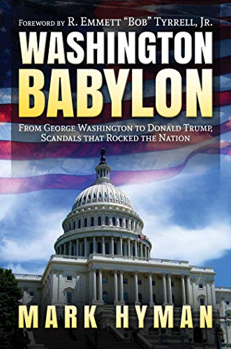 Washington Babylon From George Washington to Donald Trump, Scandals that Rocked [Hardcover]