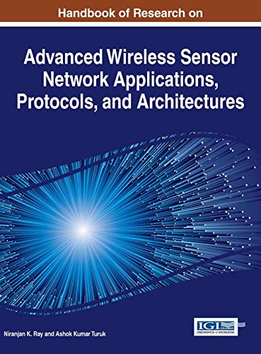 Handbook Of Research On Advanced Wireless Sensor Network Applications, Protocols [Hardcover]
