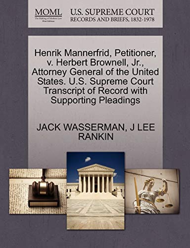 Henrik Mannerfrid, Petitioner, V. Herbert Brownell, Jr. , Attorney General of th [Paperback]