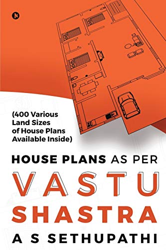 House Plans As per Vastu Shastra  (400 Various Land Sizes of House Plans Availa [Paperback]