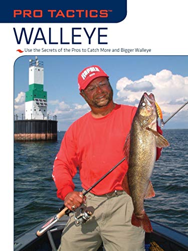 Pro Tactics  Walleye Use the Secrets of the Pros to Catch More and Bigger Wall [Paperback]