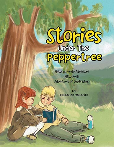 Stories under the Peppertree  Platypus Family Adventure Kitty Koala Adventure [Paperback]