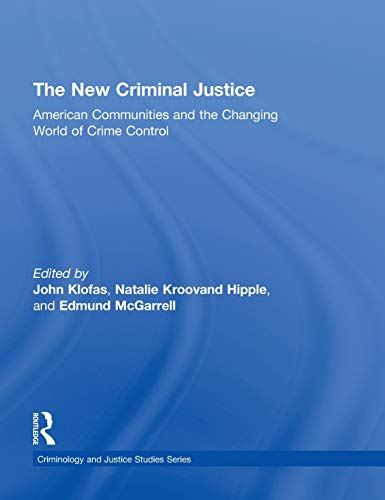 The New Criminal Justice American Communities and the Changing World of Crime C [Hardcover]
