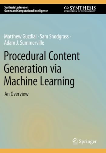 Procedural Content Generation via Machine Learning An Overview [Paperback]