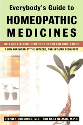 Everybody's Guide to Homeopathic Medicines Safe and Effective Remedies for You  [Paperback]