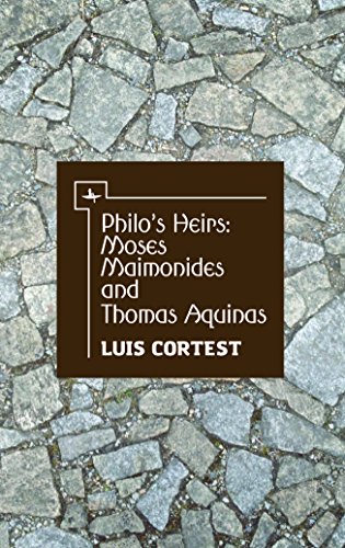 Philo}}}s Heirs Moses Maimonides and Thomas Aquinas [Hardcover]