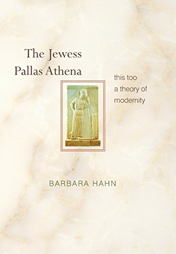 The Jewess Pallas Athena This Too a Theory of Modernity [Hardcover]